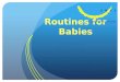 Sleep patterns and routines Newborn babies can take 6 to 10 weeks or even longer to develop a regular sleep pattern. Sleep routines When preparing babies