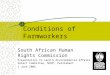 Conditions of Farmworkers South African Human Rights Commission Presentation to Land & Environmental Affairs Select Committee, NCOP, Parliament 1 June