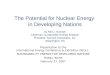 The Potential for Nuclear Energy in Developing Nations by Neil J. Numark Chairman, Sustainable Energy Institute; President, Numark Associates, Inc. Washington,