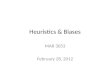 Heuristics & Biases MAR 3053 February 28, 2012. PART 1: HEURISTICS & INTUITIVE JUDGMENT The use and misuse of affect, availability, representative- ness,