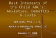 Best Interests of the Child ABC’s: Anxieties, Benefits & Costs Bud Dale, Ph.D., J.D. Washburn University School of Law January 7, 2010