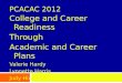 PCACAC 2012 College and Career Readiness Through Academic and Career Plans Valerie Hardy Lynnette Harris Judy Hingle Fairfax County Public Schools
