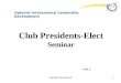 Optimist International1 Optimist International Leadership Development Club Presidents-Elect Seminar Part 2