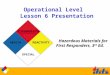 Operational Level Lesson 6 Presentation Hazardous Materials for First Responders, 3 rd Ed