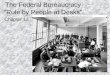 The Federal Bureaucracy “Rule by People at Desks” Chapter 13