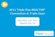 2011 Triple Play REALTOR® Convention & Trade Expo December 6-8, 2011 Atlantic City, NJ