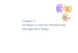 Chapter 1: Strategic Customer Relationship Management Today