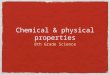 Chemical & physical properties 8th Grade Science