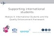 Supporting international students Module 4: International Students and the Quality Enhancement Framework
