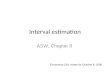 Interval estimation ASW, Chapter 8 Economics 224, Notes for October 8, 2008