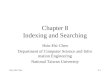Hsin-Hsi Chen8-1 Chapter 8 Indexing and Searching Hsin-Hsi Chen Department of Computer Science and Information Engineering National Taiwan University
