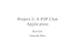 Project 2: A P2P Chat Application Review Ananth Rao