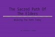 The Sacred Path Of The Elders Walking The Path Today Dr. Christina P. Venable