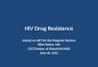 HIV Drug Resistance Impact on ART for the Pregnant Woman Elliot Raizes, MD CDC Division of Global HIV/AIDS June 18, 2012