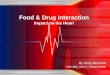 By: Emily Bernhardt HW 499_Unit 4_Power Point Food & Drug Interaction Impact on the Heart