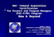 1 HHS’ Federal Acquisition Certification for Project and Program Managers (FAC-P/PM) Program: Now & Beyond Judith L. Button, Departmental Acquisition Career