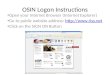 OSIN Logon Instructions Open your Internet Browser (Internet Explorer) Go to public website address: :// Click on the