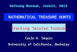 DeYoung Museum, June12, 2013 Carlo H. Séquin University of California, Berkeley Tracking Twisted Toroids MATHEMATICAL TREASURE HUNTS