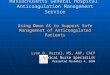 Massachusetts General Hospital Anticoagulation Management Service Using Dawn AC to Support Safe Management of Anticoagulated Patients Lynn B. Oertel, MS,