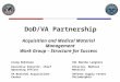 DoD/VA Partnership Acquisition and Medical Materiel Management Work Group – Structure for Success Craig Robinson Executive Director, Chief Operating Officer