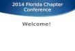 2014 Florida Chapter Conference Welcome!.  State of the State Florida Chapter Conference 2014 Holly Parker