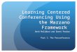 Learning Centered Conferencing Using the Marzano Framework Beth McGibbon and Brent Perdue Part 1: The Preconference