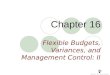 Chapter 16 Flexible Budgets, Variances, and Management Control: II
