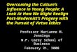 Overcoming the Culture’s Influence in Young People: A Look At How We Might Realign Post-Modernist’s Progeny with the Pursuit of Virtue Ethics Professor