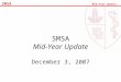 SMSA Mid-Year Update SMSA Mid-Year Update December 3, 2007