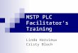 MSTP PLC Facilitator’s Training Linda Harvieux Cristy Bloch