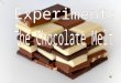 Step by step instructions (THIS PROJECT MAY TAKE HOURS, DEPENDING ON THE LIGHT) 1. Unwrap one of each kind of chocolate (Unwrap one white chocolate,