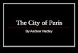 The City of Paris By Andrew Hadley. Map of Paris