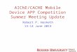 AIChE/CACHE Mobile Device APP Competition Summer Meeting Update Robert P. Hesketh 13-14 June 2013