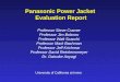 Panasonic Power Jacket Evaluation Report Professor Steve Cramer Professor Jim Bobrow Professor Walt Scacchi Professor Mark Bachman Professor Jeff Krichmar