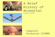 A Brief History of Animation (really brief)‏ Computer Animation SS2008