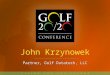 John Krzynowek Partner, Golf Datatech, LLC. 2006 Retail Report Card Retail sales of US golf equipment, 2006Retail sales of US golf equipment, 2006 Prognosis