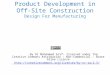 Product Development in Off-Site Construction Design For Manufacturing By Dr Mohammed Arif– licensed under the Creative Commons Attribution – Non-Commercial