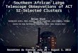 Southern African Large Telescope Observations of ACT SZ-Selected Clusters Brian Kirk Catherine Cress, Matt Hilton, Steve Crawford, Jack Hughes, Felipe