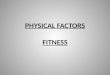 PHYSICAL FACTORS FITNESS. CRE Explained – Cardiac Cycle (Higher)  CVE & Flexibility (N5)  Endurance
