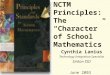 NCTM Principles: The “Character” of School Mathematics Cynthia Lanius Technology Integration Specialist Sinton ISD June 2003