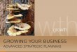 GROWING YOUR BUSINESS ADVANCED STRATEGIC PLANNING
