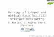 Synergy of L-band and optical data for soil moisture monitoring O. Merlin, J. Walker and R. Panciera 3 rd NAFE workshop 17-18 sept. 2007