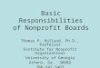 Basic Responsibilities of Nonprofit Boards Thomas P. Holland, Ph.D., Professor Institute for Nonprofit Organizations University of Georgia Athens, Ga