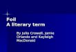 Foil A literary term By Julia Crowell, Jamie Orlando and Kayleigh MacDonald