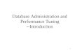 1 Database Administration and Performance Tuning --Introduction