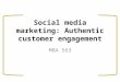 Social media marketing: Authentic customer engagement MBA 563