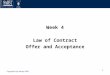 Copyright Guy Harley 2008 1 Week 4 Law of Contract Offer and Acceptance