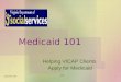 September 2006 VDSS 1 Medicaid 101 Helping VICAP Clients Apply for Medicaid