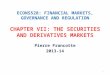 ECONS528: FINANCIAL MARKETS, GOVERNANCE AND REGULATION CHAPTER VII: THE SECURITIES AND DERIVATIVES MARKETS Pierre Francotte 2013-14 1