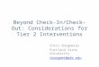 Beyond Check-In/Check-Out: Considerations for Tier 2 Interventions Chris Borgmeier Portland State University cborgmei@pdx.edu